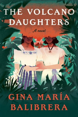 The Volcano Daughters by Balibrera, Gina MarÃ­a