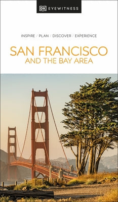 DK San Francisco and the Bay Area by Dk Travel