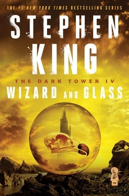 The Dark Tower IV: Wizard and Glass by King, Stephen