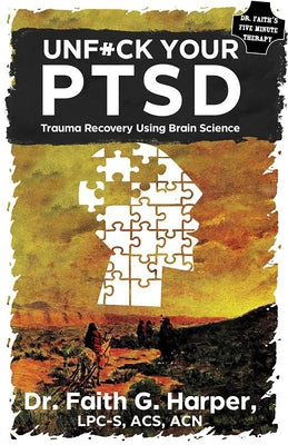 Unfuck Your Ptsd: Trauma Recovery Using Brain Science by Harper, Faith G.