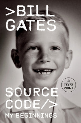 Source Code: My Beginnings by Gates, Bill
