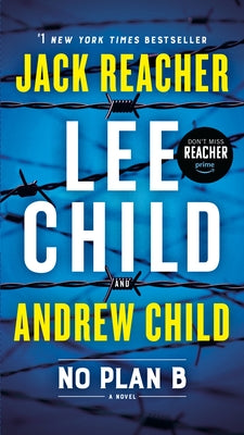 No Plan B: A Jack Reacher Novel by Child, Lee