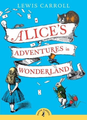 Alice's Adventures in Wonderland by Carroll, Lewis