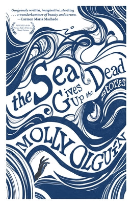 The Sea Gives Up the Dead: Stories by Olgu&#195;&#173;n, Molly