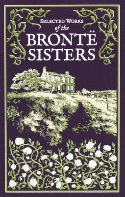 Selected Works of the Bronte Sisters by BrontÃ«, Charlotte