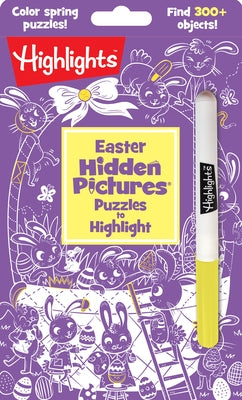 Easter Hidden Pictures Puzzles to Highlight: Easter Coloring and Puzzle Book for Kids 6-9, Solve Hidden Pictures Puzzles Featuring Bunnies, Flowers an by Highlights