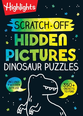 Scratch-Off Hidden Pictures Dinosaur Puzzles: Scratch-Off Hidden Pictures Dinosaur Puzzles (Highlights Scratch-Off Activity Books) 64-Page Dinosaur Ac by Highlights