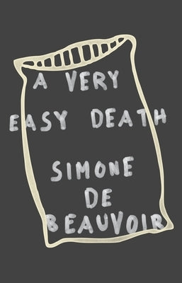 A Very Easy Death: A Memoir by de Beauvoir, Simone