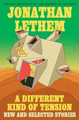 A Different Kind of Tension: New and Selected Stories by Lethem, Jonathan