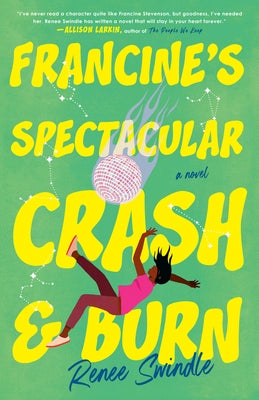 Francine's Spectacular Crash and Burn by Swindle, Renee