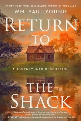 Return to the Shack: A Journey Into Redemption by Young, Wm Paul