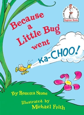 Because a Little Bug Went Ka-Choo! by Stone, Rosetta