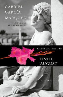 Until August by GarcÃ­a MÃ¡rquez, Gabriel