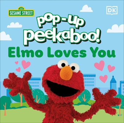 Pop-Up Peekaboo! Sesame Street Elmo Loves You by DK