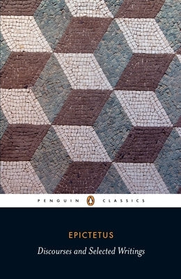 Discourses and Selected Writings by ÃpictÃ¨te
