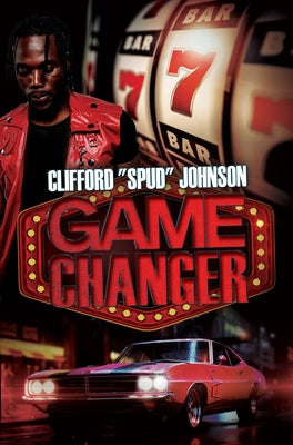 Game Changer by Johnson, Clifford "Spud"