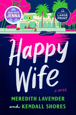 Happy Wife: A Read with Jenna Pick by Lavender, Meredith