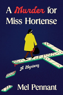 A Murder for Miss Hortense: A Mystery by Pennant, Mel