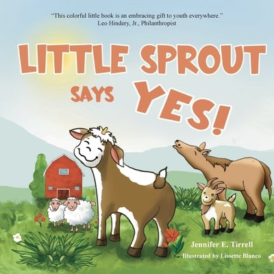 Little Sprout Says Yes by Tirrell, Jennifer E.