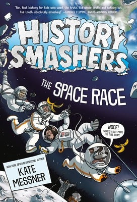 History Smashers: The Space Race by Messner, Kate