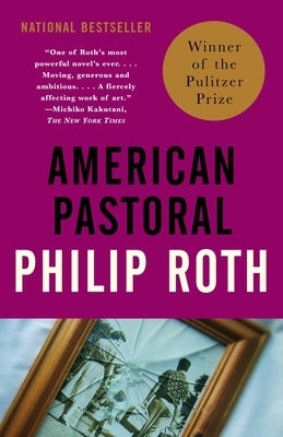American Pastoral: American Trilogy 1 (Pulitzer Prize Winner) by Roth, Philip