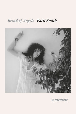 Bread of Angels: A Memoir by Smith, Patti