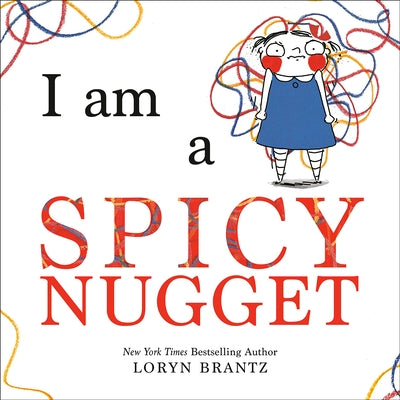 I Am a Spicy Nugget by Brantz, Loryn