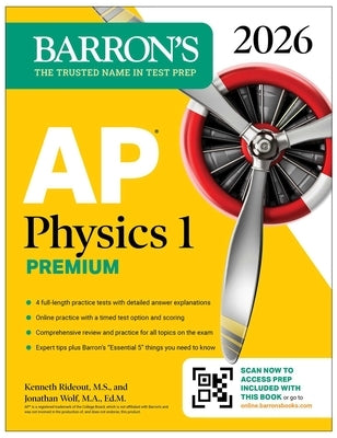 AP Physics 1 Premium, 2026: Prep Book with 4 Practice Tests + Comprehensive Review + Online Practice by Barron's Educational Series