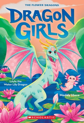 Layla the Water Lily Dragon (Dragon Girls #21): Volume 21 by Mara, Maddy
