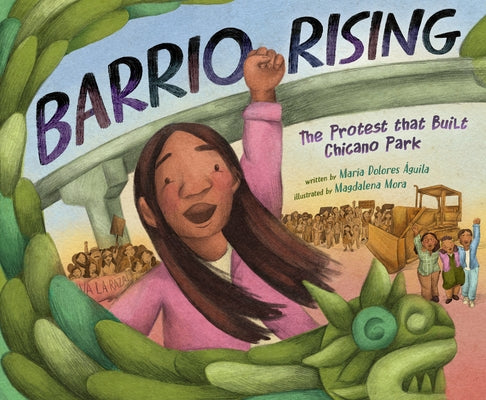 Barrio Rising: The Protest That Built Chicano Park by &#195;&#129;guila, Mar&#195;&#173;a Dolores