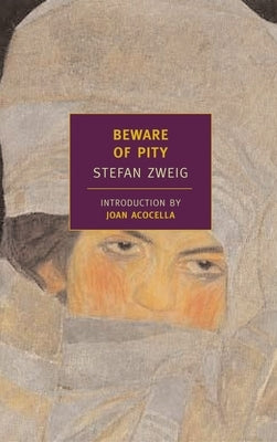 Beware of Pity by Zweig, Stefan
