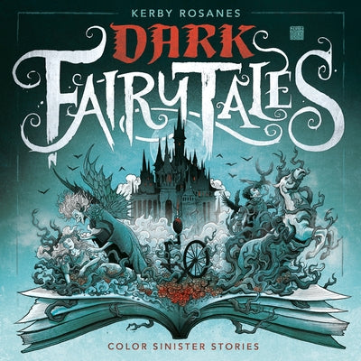Dark Fairy Tales: Color Sinister Stories by Rosanes, Kerby