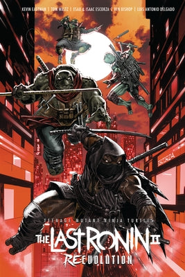 Teenage Mutant Ninja Turtles: The Last Ronin II--Re-Evolution by Eastman, Kevin