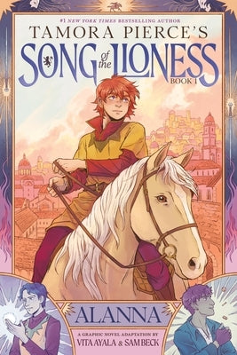 Alanna (Song of the Lioness, Book 1): A Graphic Novel Adaptation by Pierce, Tamora