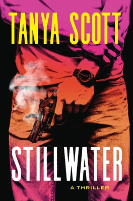 Stillwater: A Thriller by Scott, Tanya