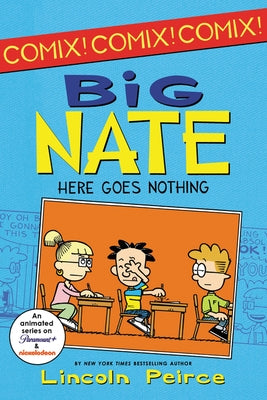 Big Nate: Here Goes Nothing by Peirce, Lincoln