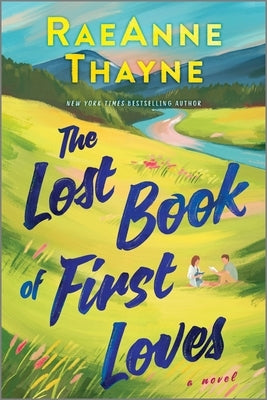The Lost Book of First Loves by Thayne, Raeanne