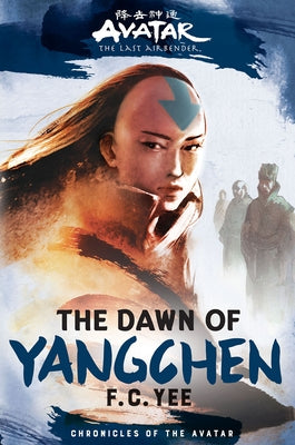 Avatar: The Last Airbender: The Dawn of Yangchen (Chronicles of the Avatar Book 3) by Yee, F. C.