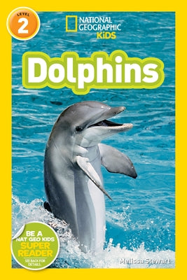 Dolphins (National Geographic Kids Readers, Level 2) by Stewart, Melissa
