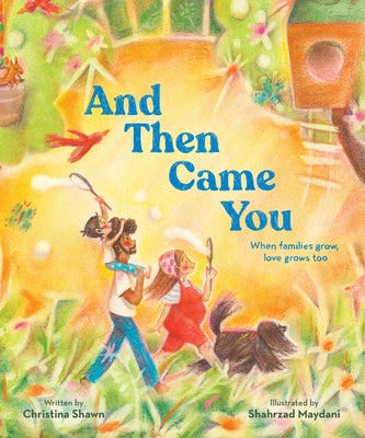 And Then Came You: When Families Grow, Love Grows Too by Shawn, Christina