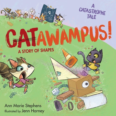 Catawampus!: A Story of Shapes by Stephens, Ann Marie