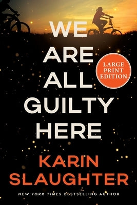 We Are All Guilty Here by Slaughter, Karin