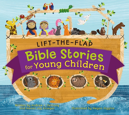 Lift the Flap Bible Stories for Young Children by DeYoung, Andrew J.