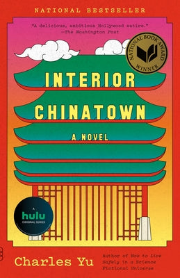 Interior Chinatown: A Novel (National Book Award Winner) by Yu, Charles