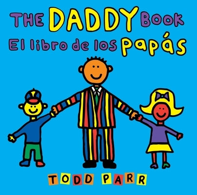 The Daddy Book / El Libro de Los Papás by Parr, Todd