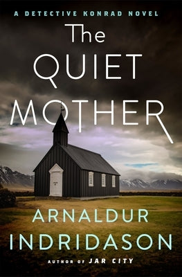 The Quiet Mother: A Detective Konrad Novel by Indridason, Arnaldur