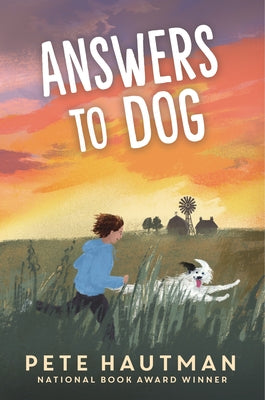 Answers to Dog: (A Moving Tale of Friendship, Rescue, and Self-Discovery for Middle Grade Readers Ages 9-12) by Hautman, Pete