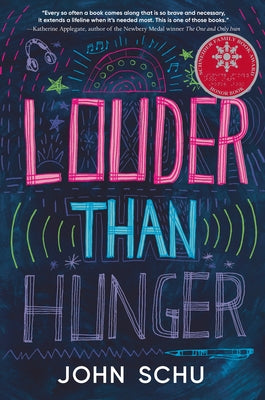 Louder Than Hunger: (A Middle Grade Novel about Mental Health, Eating Disorders, and Self-Acceptance for Kids Ages 10-14 in Grades 5-9) by Schu, John