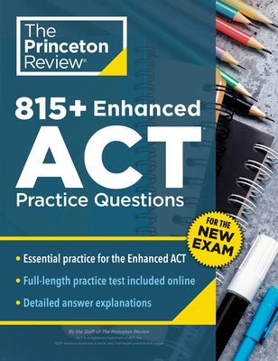 815+ Enhanced ACT Practice Questions: Extra Drills & Prep for the New ACT Exam by The Princeton Review