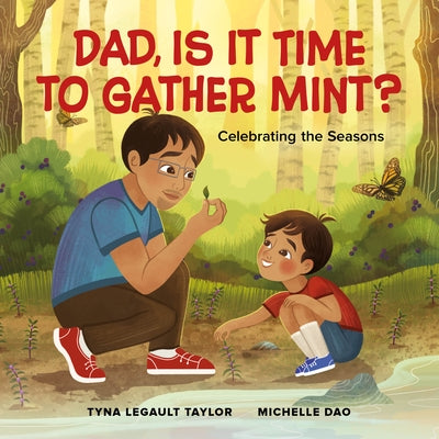 Dad, Is It Time to Gather Mint?: Celebrating the Seasons by Taylor, Tyna Legault